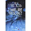 livre l'heure trouble