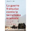 livre la guerre française contre le terrorisme islamiste