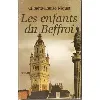 livre les enfants du beffroi - roman