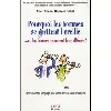 livre pourquoi les hommes se grattent l'oreille ... et les femmes tournent leur alliance ?