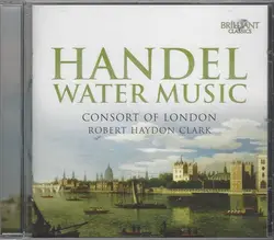 cd george frideric handel, consort of london, robert haydon clark - water music (2011)
