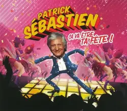 cd patrick sébastien - ça va être ta fête (2014)