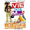 dvd la vie de m.... je vais passer des vacances pourries
