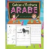 livre cahier d'écriture arabe: apprendre l'alphabet arabe pour les enfants | apprentissage lettres arabe |