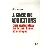 livre la genèse des addictions