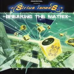 cd sirius isness - breaking the matrix (2005)