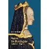 livre anne de bretagne - reine de france
