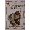 livre chant triste du coyote (le)