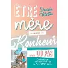 livre etre mère c'est que du bonheur - ou pas