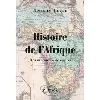 livre histoire de l'afrique - des origines à nos jours bernard lugan
