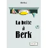 livre la boîte à berk