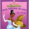 livre la princesse et la grenouille - mon histoire du soir - tiana et ses amis - disney princesses