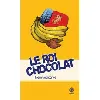 livre le roi chocolat