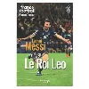 livre lionel messi - le roi leo