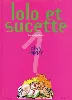 livre lolo et sucette tome 1 - trottoirs brûlants