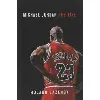 livre michael jordan, the life