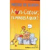 livre mon coeur, tu penses à quoi ? à rien