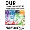 livre our posthuman future