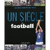 livre un siècle de football