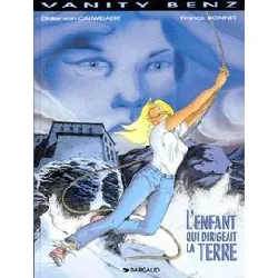 livre vanity benz tome 2 - l'enfant qui dirigeait la terre