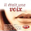 cd il était une voix... les plus belles chansons, les plus belles voix