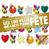 cd les 100 plus grands tubes : fêtes