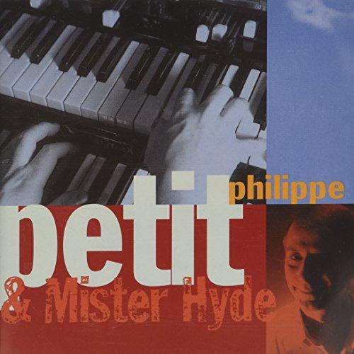 Cd Philippe Petit & Mister Hyde