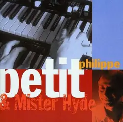 cd philippe petit & mister hyde - philippe petit & mister hyde (1999)