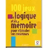 livre 100 jeux de logique et de mémoire pour stimuler vos neurones