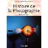 livre histoire de la photographie - de 1839 à nos jours