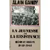livre la jeunesse et la resistance - réseau orion, 1940 - 1944