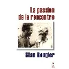 livre la passion de la rencontre