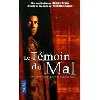 livre le témoin du mal