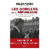 livre les gorilles de la république - une histoire du service de protection des hautes personnalités