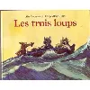 livre les trois loups