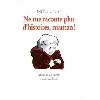 livre ne me raconte plus d histoires maman