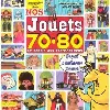 livre nos jouets 70 - 80 de barbie aux transformers
