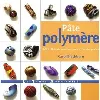 livre pâte polymère - 1001 effets de matière pour créer des perles