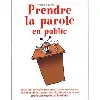 livre prendre la parole en public bernard blein