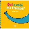 livre qui a vole ma trompe ?