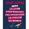 livre simplissime - le pour dessiner les dinosaures le + facile du monde
