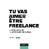 livre tu vas aimer être freelance - 33 règles d'or pour réussir en solo