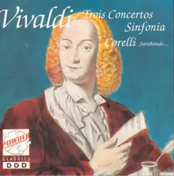 cd antonio vivaldi, arcangelo corelli - trois concerto grosso sinfonia sarabande - gigue - badinerie (1990)