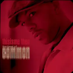 cd common - thisisme then: the best of common (2007)