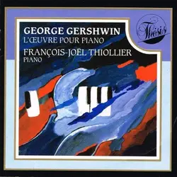 cd george gershwin, françois - joël thiollier - l'oeuvre pour piano (1987)