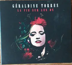 cd géraldine torrès - la vie sur les os (2016)