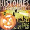 cd histoires terrifiantes - pour les petits monstres de 4 à 7 ans