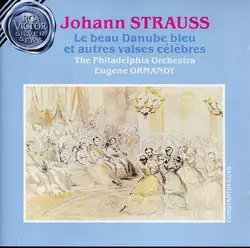 cd johann strauss ii, the philadelphia orchestra, eugene ormandy - le beau danube bleu et autre vases célèbres (1990)