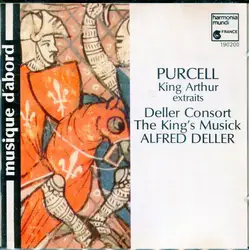 cd purcell - deller consort, the king's musick, alfred deller - king arthur (extraits) (1987)