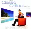 cd the classic chillout album (a collection of classics for a modern world) (2002)